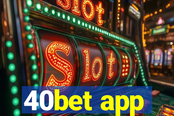 40bet app